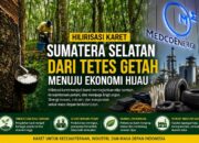 Dari Tetes Getah Menuju Ekonomi Hijau: Ketika Inovasi, Industri, dan Petani Berjalan Bersama