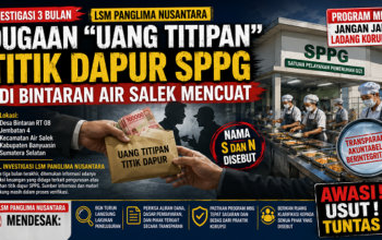Investigasi Tiga Bulan LSM Panglima Nusantara Soroti Dugaan “Uang Titipan” Titik SPPG di Bintaran Air Salek