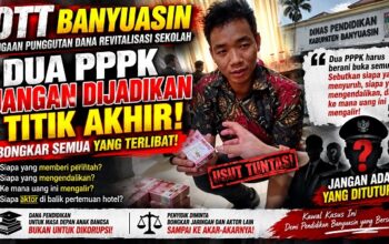 Dua PPPK Jangan Jadi Titik Akhir, Bongkar Siapa di Balik OTT Dana Revitalisasi Sekolah Banyuasin